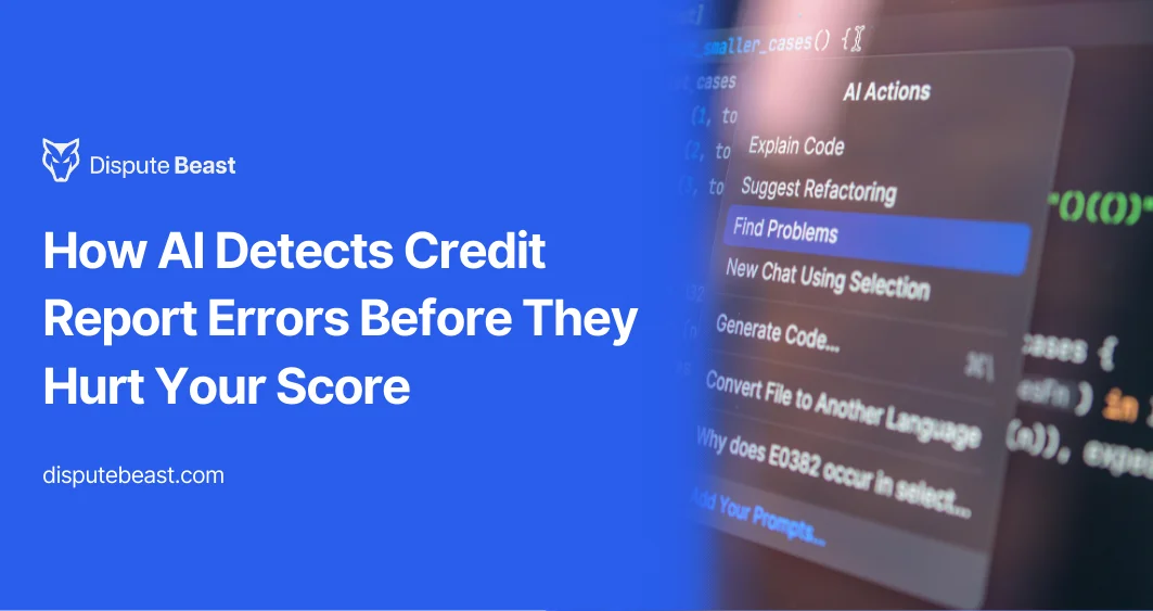 How AI Detects Credit Report Errors Before They Hurt Your Score